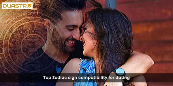 Top Zodiac sign compatibility for dating